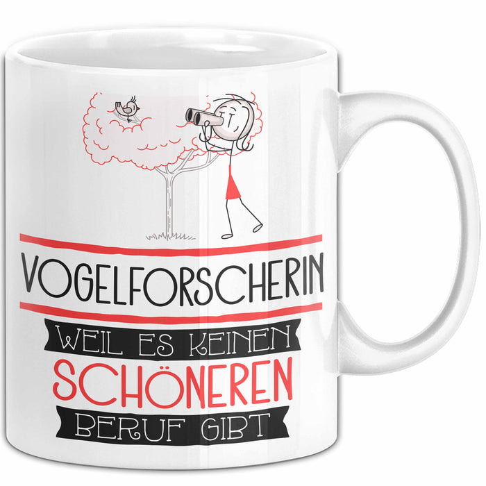 Vogelforscherin Weil Es Keinen Schöneren Beruf Gibt Tasse Geschenk für Eine Vogelforscherin Lustig Weiß Trendation