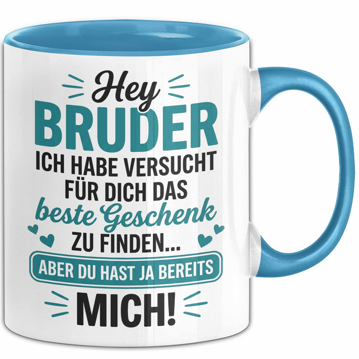 Bruder Tasse Geschenk Hey Bruder Bestes Geschenk Du Hast Mich Geschenkidee Blau Trendation