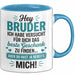 Bruder Tasse Geschenk Hey Bruder Bestes Geschenk Du Hast Mich Geschenkidee Blau Trendation