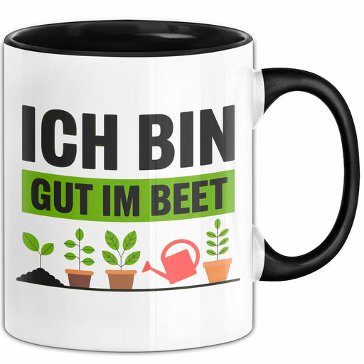 Garten Pflanzen Gärtner Tasse Geschenk Lustige Geschenkidee Spruch Ich Bin Gut Im Beet Trendation