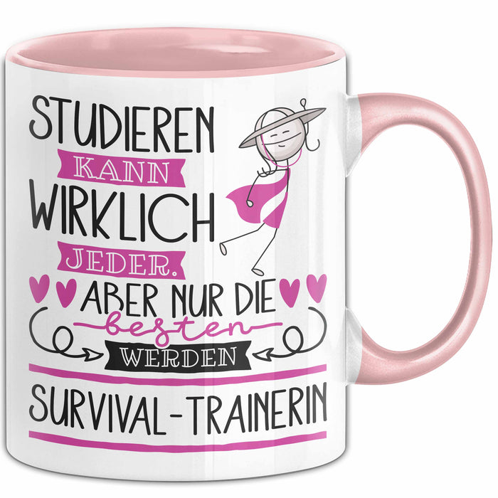Survival-Trainerin Tasse Lustiges Geschenk Studieren Kann Wirklich Jeder Nur Die Besten Werden Survival-Trainerin Rosa Trendation