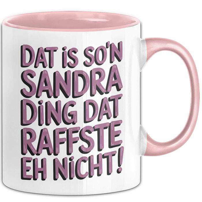 Sandra Tasse Geschenk Dat Is Son Sandra Ding Raffste Eh Nicht Geschenkidee Rosa Trendation