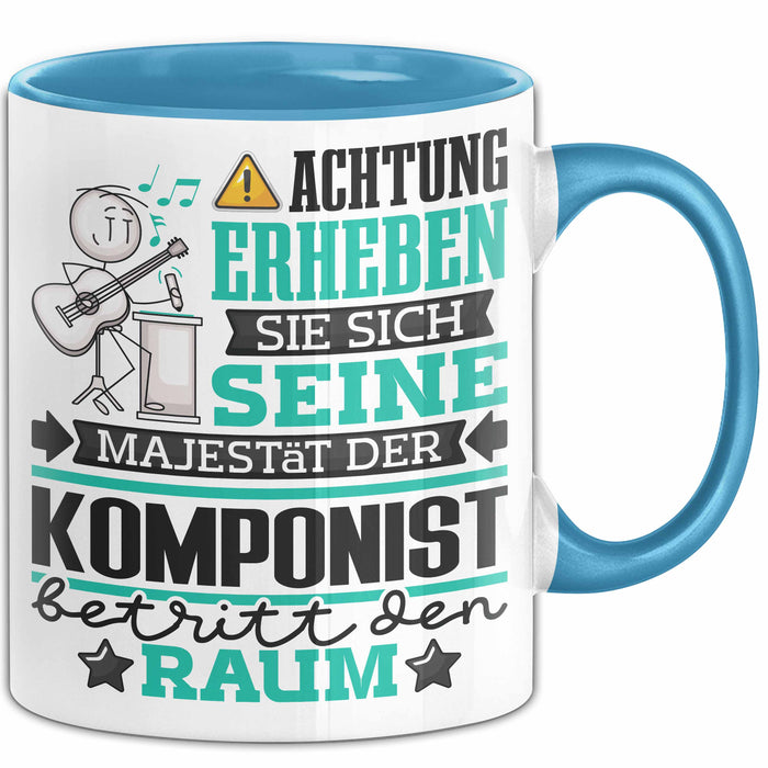 Komponist Geschenk Tasse Lustiger Spruch Erheben Sie Sich Der Komponist Betritt den Raum Blau Trendation