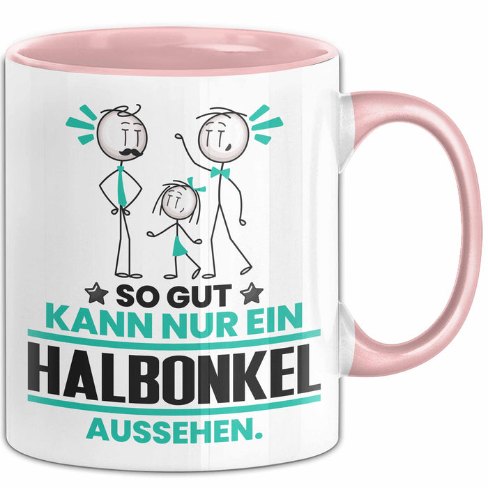 Halbonkel Geschenk Tasse So Gut Kann Nur Ein Halbonkel Aussehen Geschenkidee Kaffee-Becher Rosa Trendation