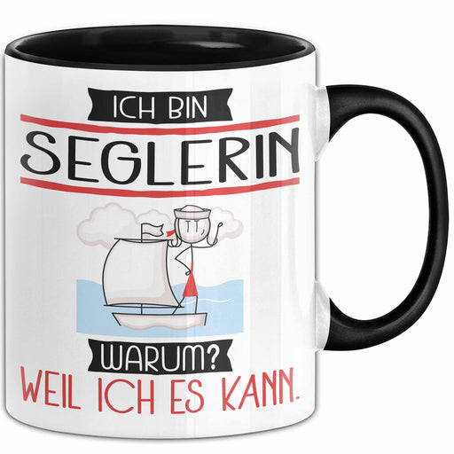Seglerin Tasse Geschenk Ich Bin Seglerin Warum Weil Ich Es Kann Geschenkidee Geburtstag Trendation