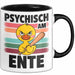 Quietscheente Tier Tasse Geschenk Lustige Geschenkidee Spruch Psychisch Am Ente Schwarz Trendation