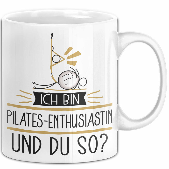 Pilates-Enthusiastin Tasse Geschenk Ich Bin Pilates-Enthusiastin Und Du So Geschenkidee Lustiger Spruch Becher Weiß Trendation