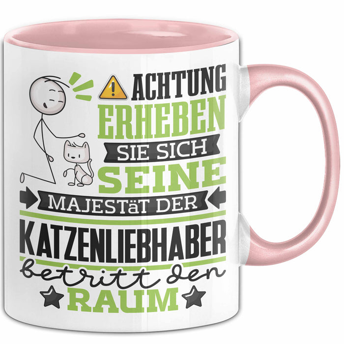 Katzenliebhaber Geschenk Tasse Lustiger Spruch Erheben Sie Sich Der Katzenliebhaber Betritt den Raum Rosa Trendation