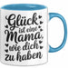 Mama Tasse Geschenk Glueck Ist Eine Mama Wie Dich Zu Haben Geschenkidee Muttertag Blau Trendation