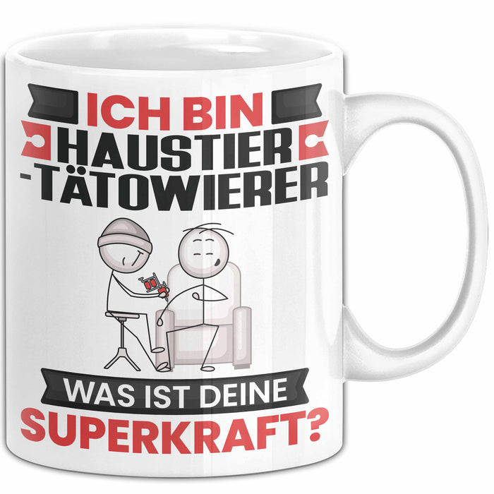 Haustier-Tätowierer Tasse Geschenk für Haustier-Tätowierer Geburtstag Lustiger Spruch Kaffee-Becher Was Ist Deine Superkraft Weiß Trendation