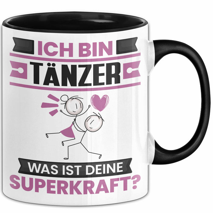 Tänzer Tasse Geschenk für Tänzer Geburtstag Lustiger Spruch Kaffee-Becher Was Ist Deine Superkraft Schwarz Trendation