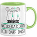 Geschenk für Moderatorin Tasse Lustige Geschenkidee Geburtstag Ich Bin Moderatorin Ich Darf Das Grün Trendation