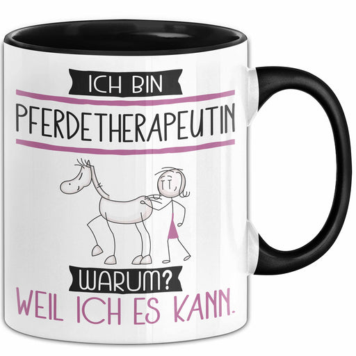 Pferdetherapeutin Tasse Geschenk Ich Bin Pferdetherapeutin Warum Weil Ich Es Kann Geschenkidee Geburtstag Trendation