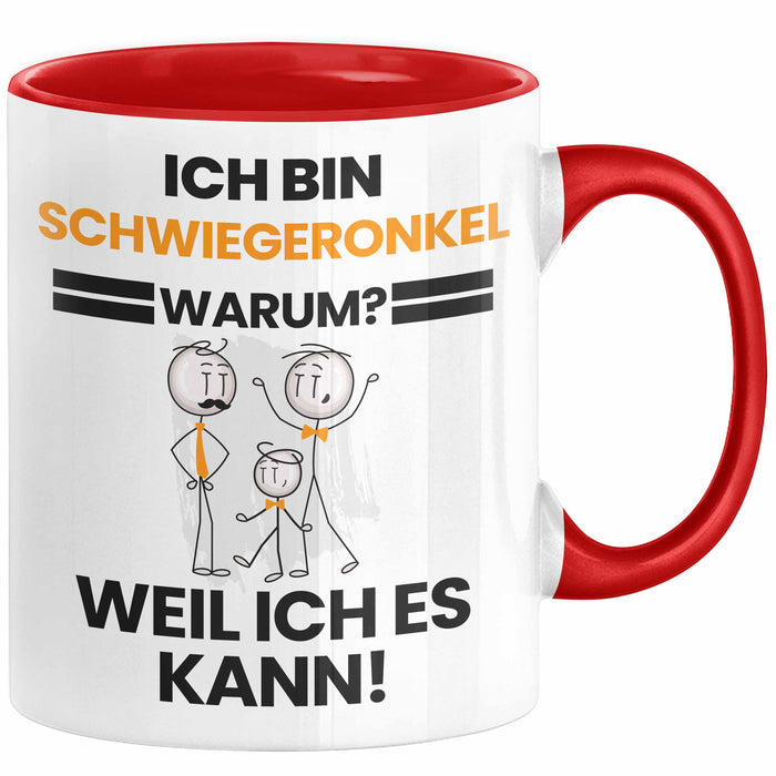Schwiegeronkel Geschenk Tasse Lustiger Spruch Ich Bin Schwiegeronkel Warum Weil Ich Es Kann Geschenkidee Bester Schwiegeronkel Geburtstag Kaffee-Becher Rot Trendation