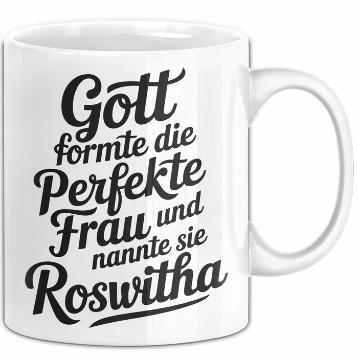 Roswitha Tasse Geschenk Gott Formte Die Perfekte Frau Roswitha Geschenkidee Weiß Trendation