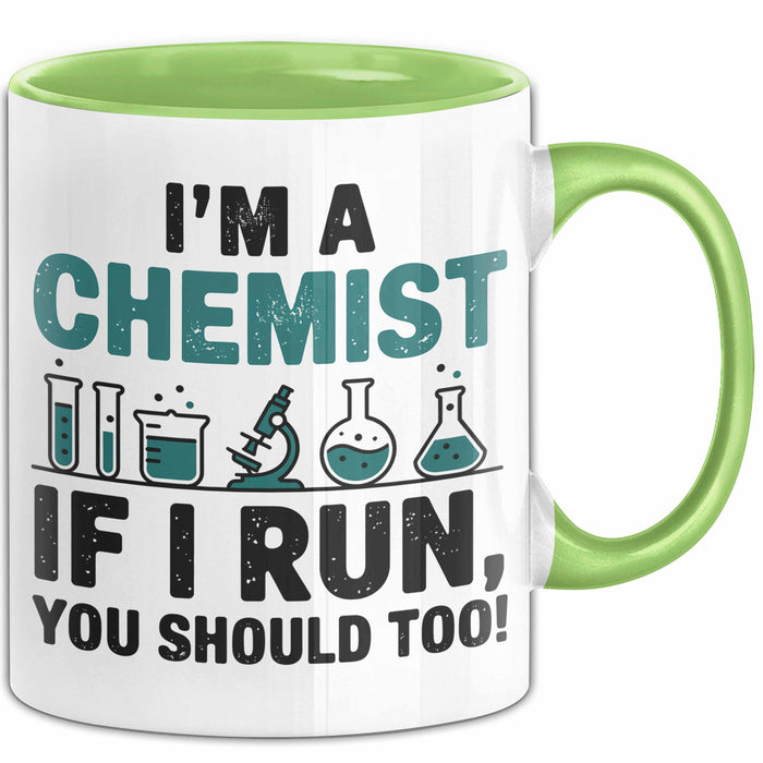 Chemiker Chemielehrer Tasse Geschenk Lustige Geschenkidee Spruch Ich Bin Chemiker Wenn Ich Renne Solltest Du Es Auch Tun Grün Trendation