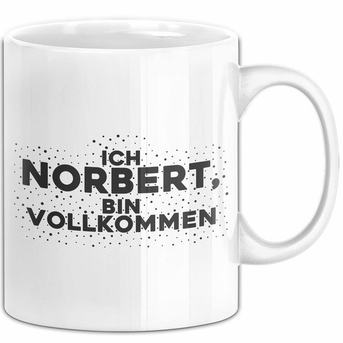 Norbert Tasse Ich Norbert, Bin Vollkommen Geschenk