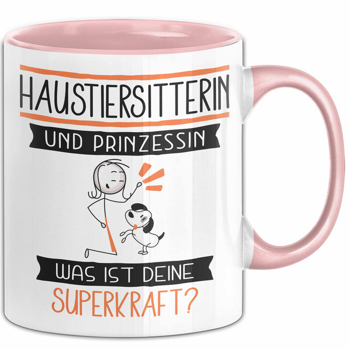 Haustiersitterin Und Prinzessin Tasse Geschenk Für Eine Haustiersitterin Geburtstag Was Ist Deine Superkraft Rosa Trendation