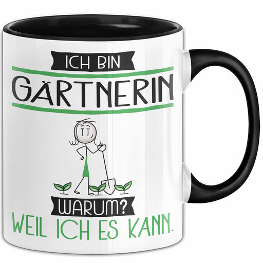 Gärtnerin Tasse Geschenk Ich Bin Gärtnerin Warum Weil Ich Es Kann Geschenkidee Geburtstag Trendation