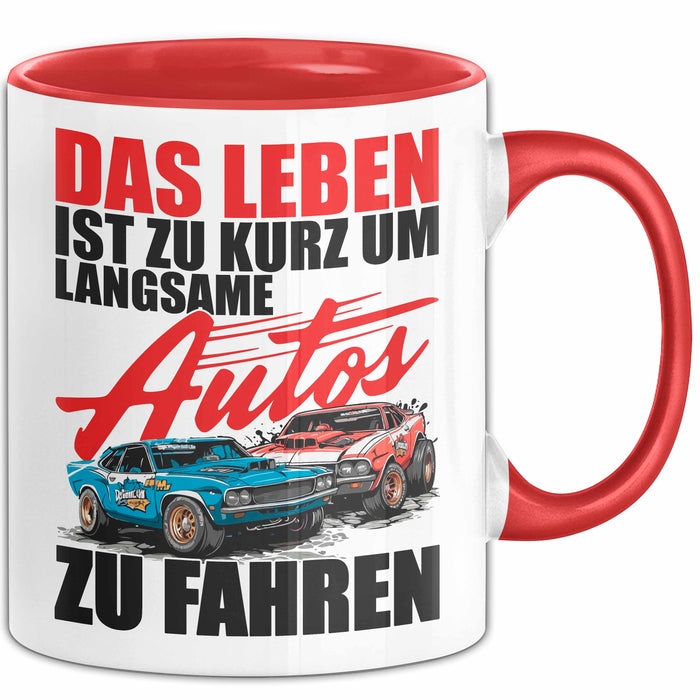 Auto Fahrer Tasse Becher Geschenk Lustige Geschenkidee Spruch Das Leben Ist Zu Kurz Um Langsame Autos Zu Fahren Rot Trendation