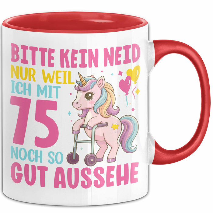 75. Geburtstag Tasse Frauen Geschenk Bitte Nur Kein Neid Nur Weil Ich mit 75 Noch So Gut Aussehe Mama Oma Rot Trendation