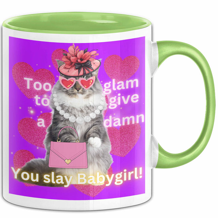 Meme Tasse Geschenk Lustiger Becher Katze Too Glam To Give A Damn You Slay Babygirl Grün Trendation