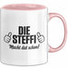 Steffi Tasse Geschenk Die Steffi Macht Dat Schon Geschenkidee Becher mit Name Rosa Trendation