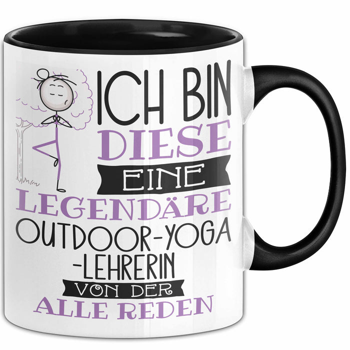 Outdoor-Yoga-Lehrerin Tasse Geschenk Ich Bin Diese Eine Legendäre Outdoor-Yoga-Lehrerin Von Der Alle Reden Geschenkidee Geburtstag Weihnachten Trendation