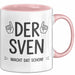 Sven Tasse Geschenk Der Sven Macht Dat Schon Geschenkidee Geburtstag Ruhrpott Rosa Trendation
