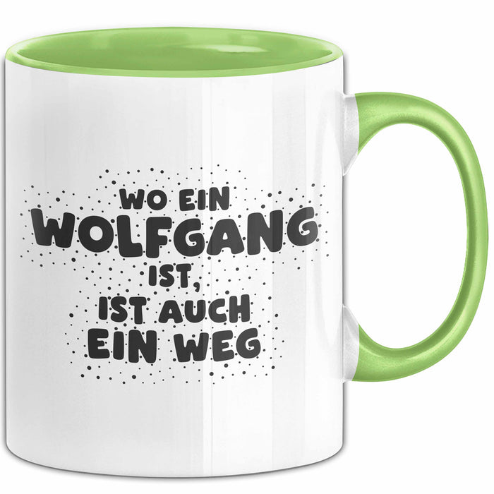 Wolfgang Tasse Wo Ein Wolfgang Ist, Ist Auch Ein Weg Geschenk