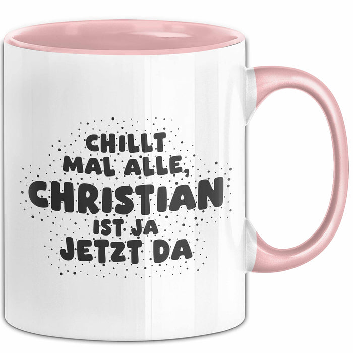 Christian Tasse Chillt Mal Alle, Christian Ist Ja Jetzt Da Geschenk