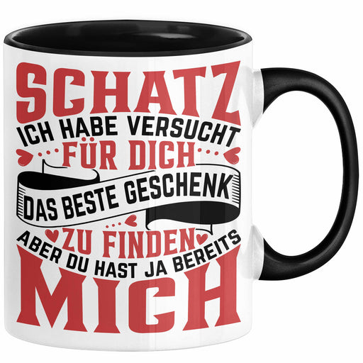 Valentinstag Tasse Geschenk für Ihn Sie Männer Für Paare Freundin Geschenkidee Kaffee-Becher Liebe Schatz Ich Hab Versucht Für Dich Das Geschenk Zu Finden Aber Du Hast Ja Bereits Mich Lustiger Spruch Schwarz Trendation