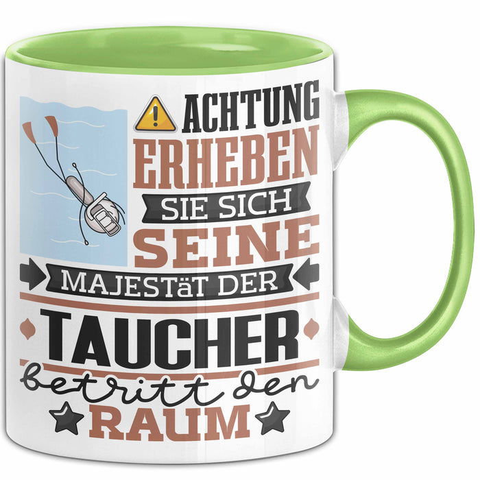 Taucher Geschenk Tasse Lustiger Spruch Erheben Sie Sich Der Taucher Betritt den Raum Grün Trendation