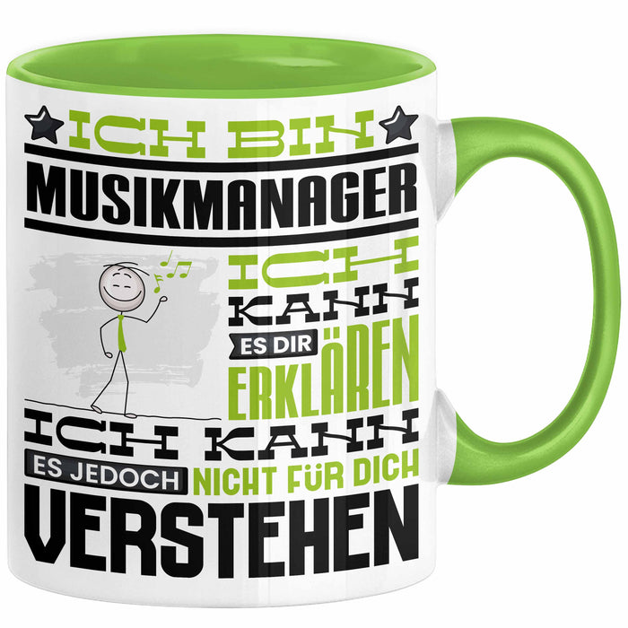 Musikmanager Geschenk Tasse Geschenkidee für Musikmanager Geburtstag Lustig Ich Bin Musikmanager Ich Kann Es Dir Erklären Aber Nicht Für Dich Verstehen Grün Trendation