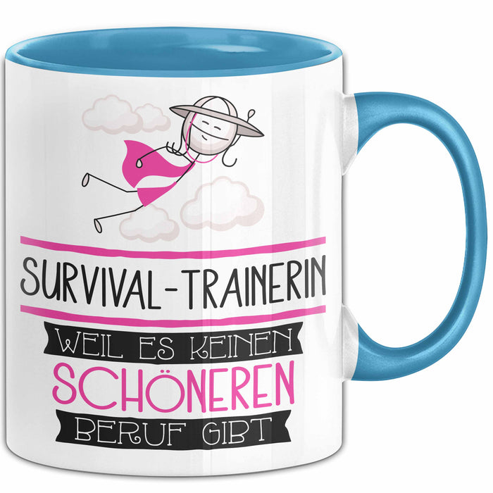 Survival-Trainerin Weil Es Keinen Schöneren Beruf Gibt Tasse Geschenk für Eine Survival-Trainerin Lustig Blau Trendation