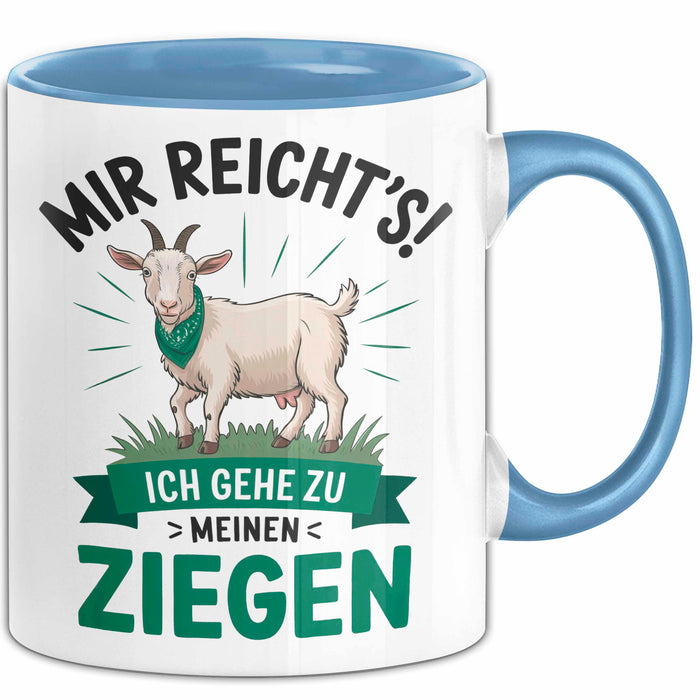 Ziegenbauer Ziegen Tier Tasse Geschenk Lustige Geschenkidee Spruch Mir Reichts Ich Gehe Zu Meinen Ziegen Blau Trendation
