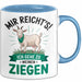 Ziegenbauer Ziegen Tier Tasse Geschenk Lustige Geschenkidee Spruch Mir Reichts Ich Gehe Zu Meinen Ziegen Blau Trendation
