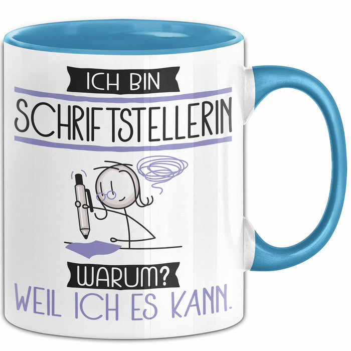 Schriftstellerin Tasse Geschenk Ich Bin Schriftstellerin Warum Weil Ich Es Kann Geschenkidee Geburtstag Blau Trendation