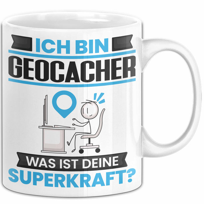 Geocacher Tasse Geschenk für Geocacher Geburtstag Lustiger Spruch Kaffee-Becher Was Ist Deine Superkraft Weiß Trendation