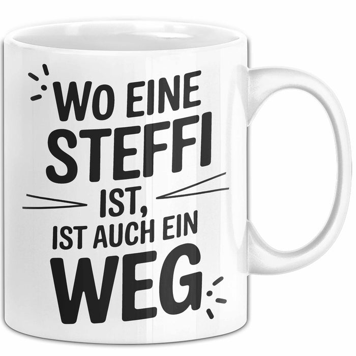 Steffi Tasse Geschenk Wo Eine Steffi Ist Ist Auch Ein Weg Geschenkidee Becher mit Name Weiß Trendation