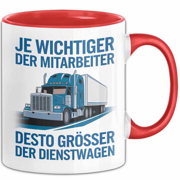 LKW Fahrer Tasse Geschenk Lustige Geschenkidee Spruch Je Wichtiger Der Mitarbeiter Desto Größer Rot Trendation