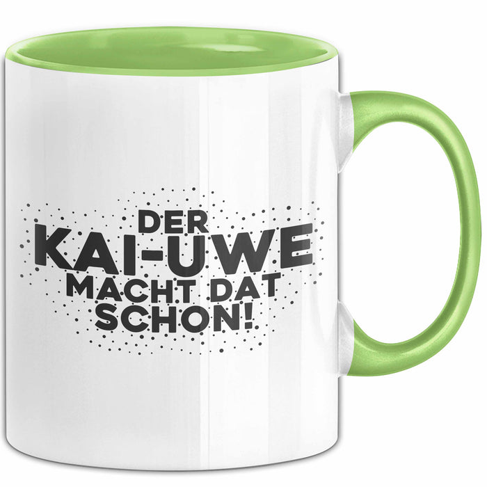 Kai-Uwe Tasse Der Kai-Uwe Macht Dat Schon Geschenk