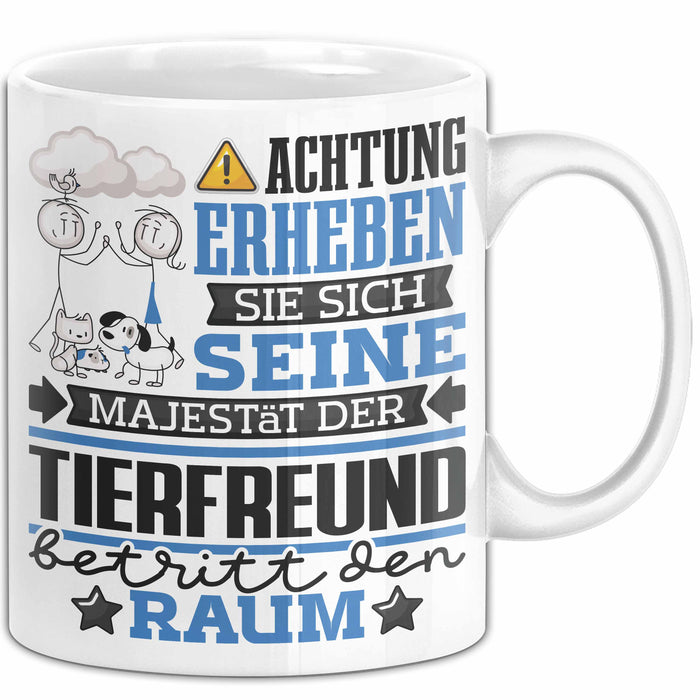 Tierfreund Geschenk Tasse Lustiger Spruch Erheben Sie Sich Der Tierfreund Betritt den Raum Weiß Trendation