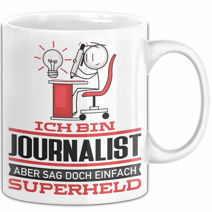 Journalist Geschenk Tasse Ich Bin Journalist Aber Sag Doch Einfach Superheld Lustige Geschenkdiee für Journalist Kaffee-Becher Weiß Trendation