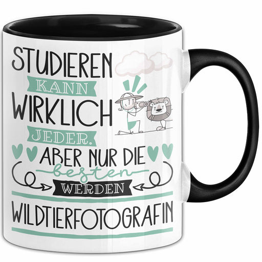 Wildtierfotografin Tasse Lustiges Geschenk Studieren Kann Wirklich Jeder Nur Die Besten Werden Wildtierfotografin Schwarz Trendation