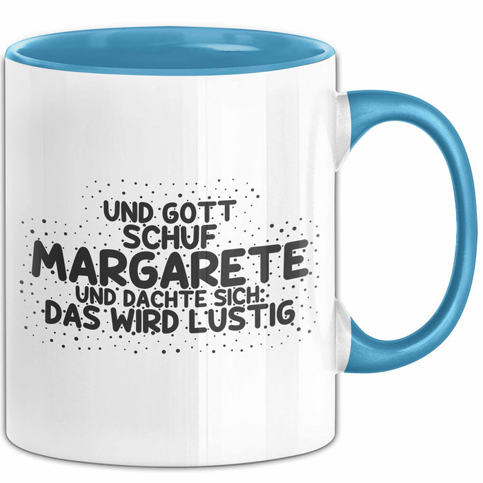 Margarete Tasse Und Gott Schuf Margarete Und Dachte Sich: Das Wird Lustig