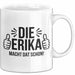 Erika Tasse Geschenk Die Erika Macht Dat Schon Geschenkidee Becher mit Name Weiß Trendation