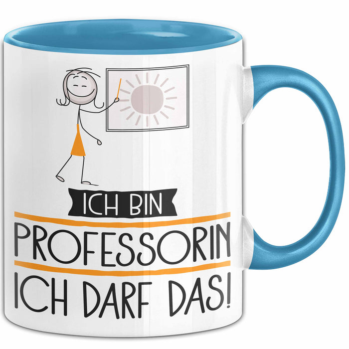 Geschenk für Professorin Tasse Lustige Geschenkidee Geburtstag Ich Bin Professorin Ich Darf Das Blau Trendation