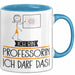 Geschenk für Professorin Tasse Lustige Geschenkidee Geburtstag Ich Bin Professorin Ich Darf Das Blau Trendation