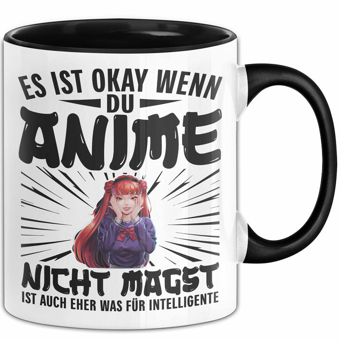 Anime-Liebhaber Tasse Geschenk Es Ist Okay Wenn Du Anime Nicht Magst Es Ist Auch Eher Was Für Intelligente Trendation